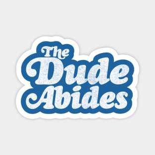 The Dude Abides - Classic Big Lebowski Quote Magnet