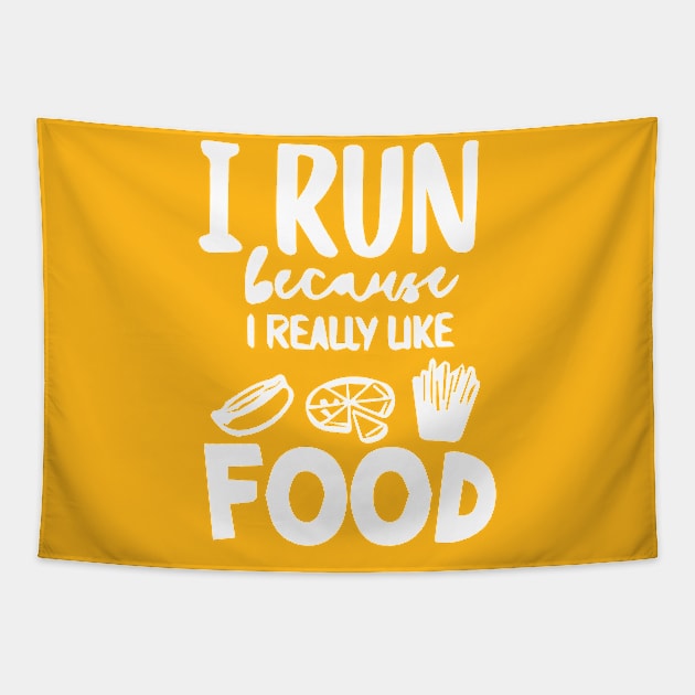 I run because i really like food Tapestry by florya