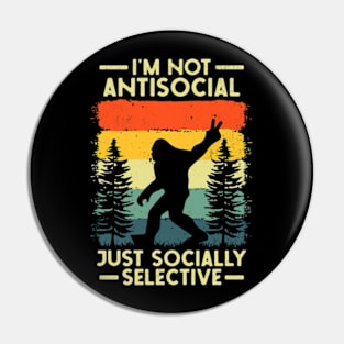 I'm Not Antisocial Just Socially Selective Pin