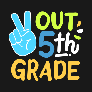 5th Grade Last Day of School Graduation T-Shirt