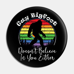 Vintage Gay Bigfoot Doesn't Believe In You Either Lgbt Pride Pin