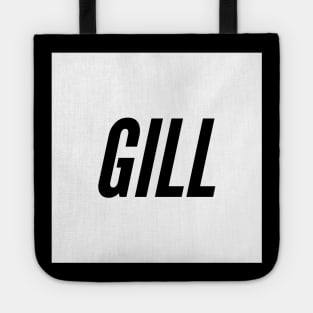 Gill is the name of a Jatt Tribe of Northern India and Pakistan Tote