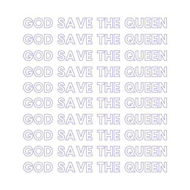 God save the Queen by MessageOnApparel