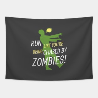 Run Like You're Being Chased By Zombies Tapestry