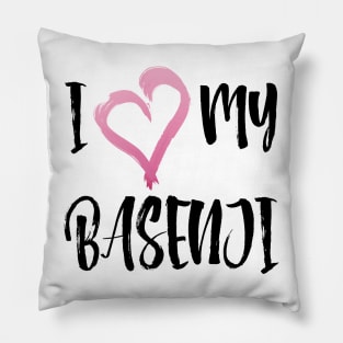 I Heart My Basenji! Especially for Basenji Dog Lovers! Pillow