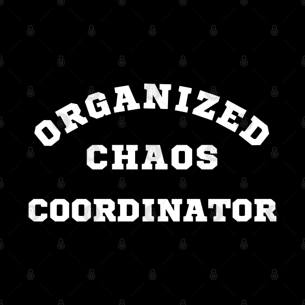 Organized Chaos Coordinator by Mind Your Tee