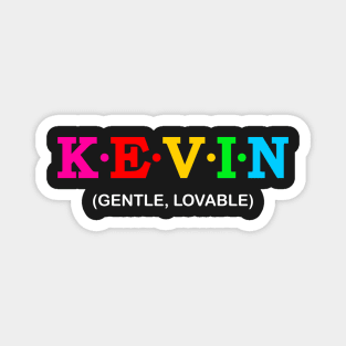 Kevin - Gentle, Lovable. Magnet