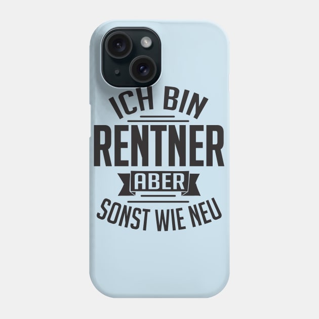 Ich bin Rentner aber sonst wie neu (black) Phone Case by nektarinchen