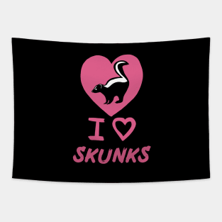 I Love Skunks for Skunk Lovers, Pink Tapestry