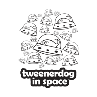 tweenerdog in space T-Shirt