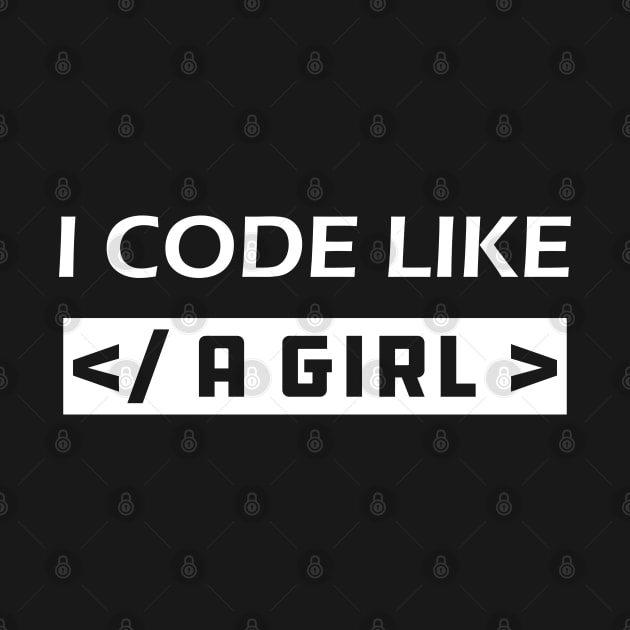 Coder - I code like a girl by KC Happy Shop