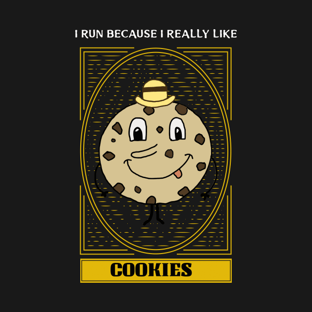 I run because I really like cookies by Dogefellas