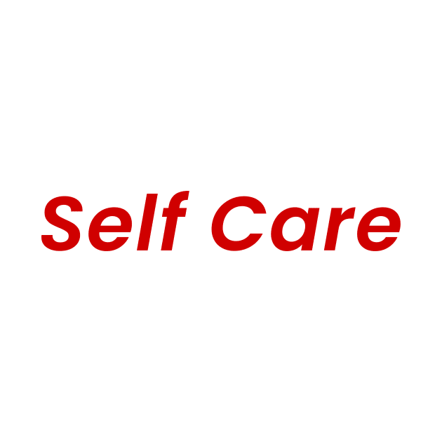 Self Care - T-Shirt by DesignTuts