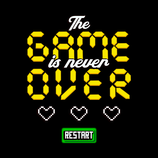 The Game Is Never Over Gaming Gamer Pixel Fun by Foxxy Merch