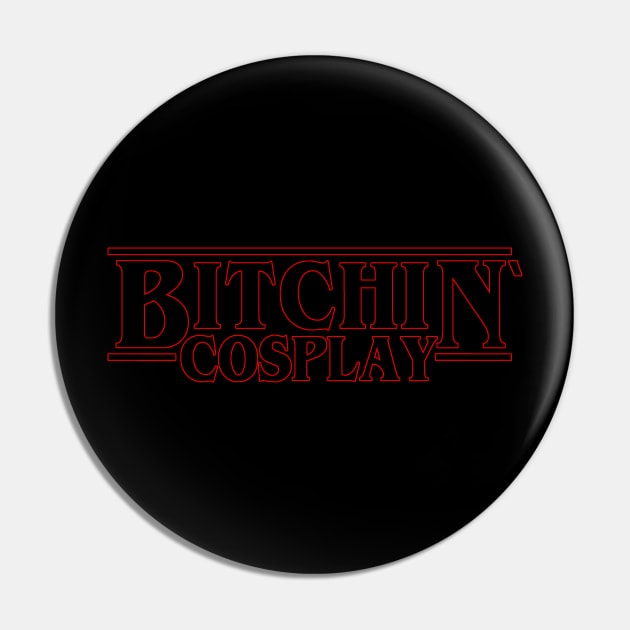 Bitchin' Cosplay Pin by gageef