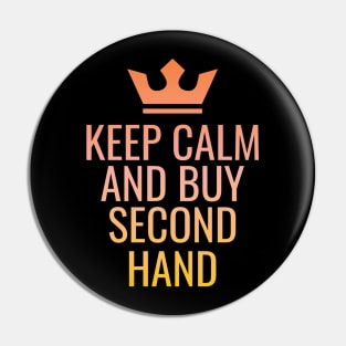 Keep Calm and Buy Second Hand Pin