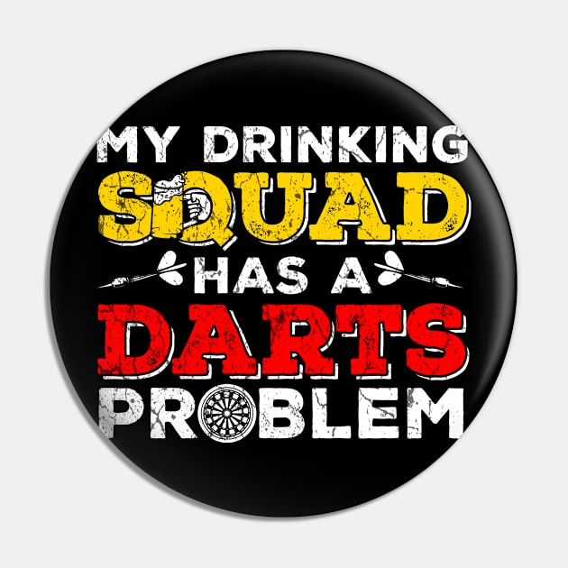 My Dinking Team has a Darts Problem Funny Gift Pin by MrTeee