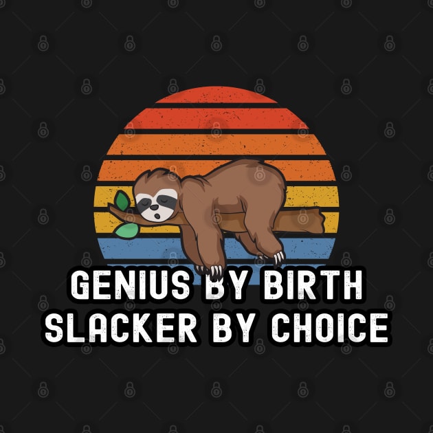 Genius by Birth Slacker by Choice by Photomisak72