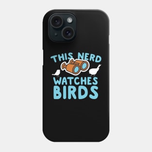 This Nerd Watches Birds Phone Case