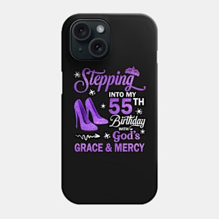 Stepping Into My 55th Birthday With God's Grace & Mercy Bday Phone Case