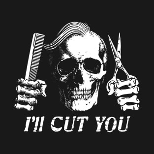 Skull Hairdresser I'll Cut You Halloween Barber T-Shirt