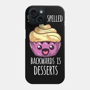 Stressed Spelled Backwards Is Desserts Phone Case