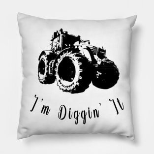 I'm Diggin' It Pillow