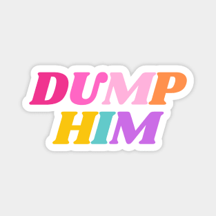 Dump Him Magnet