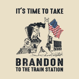 It's Time To Take Brandon T-Shirt