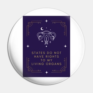 States Have No Rights To My Organs Pin