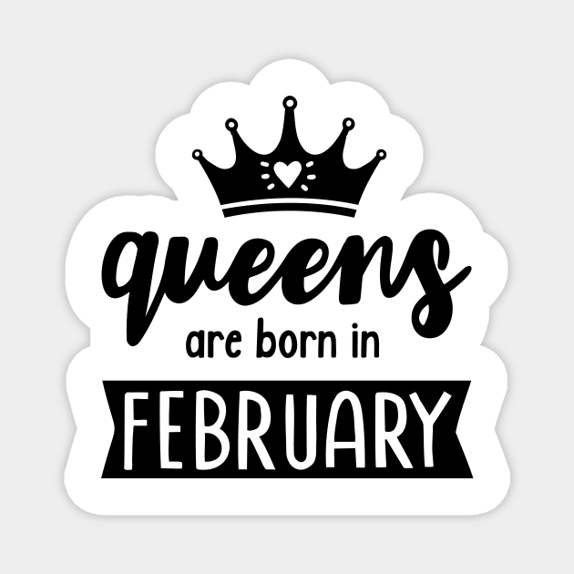 Queens Are Born In February Magnet by Bethany Evelyn Art