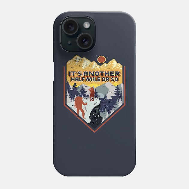 It's Another Half Mile Or So Phone Case by Meryarts