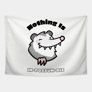 Nothing Is Im-Possum-Ble Tapestry