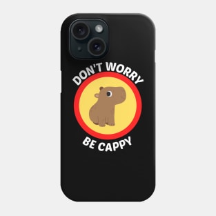 Don't Worry Be Cappy - Cappy Pun Phone Case