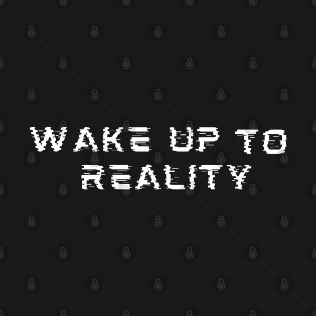 Wake up to reality by Maroon55