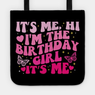 It's Me Hi I'm the Birthday Girl It's Me Tote