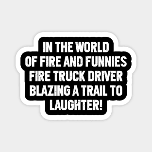 In the World of Fire and Funnies Magnet