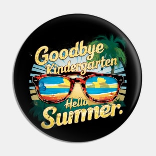 Goodbye Kindergarten Hello Summer Pin
