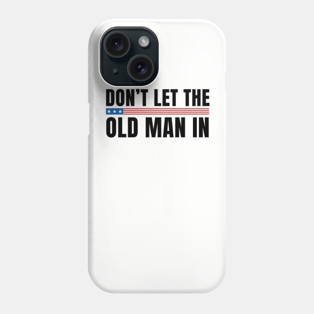 Don't let the old man in Phone Case by Palette Harbor