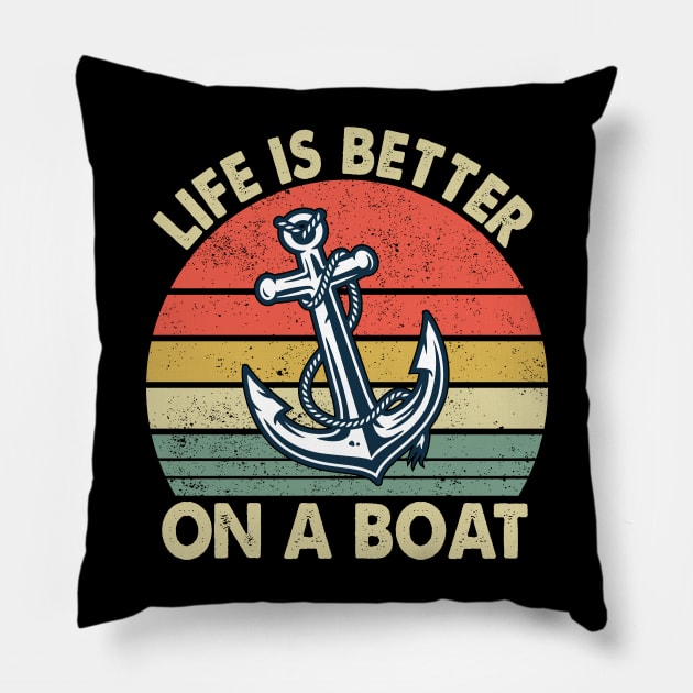 Life Is Better On A Boat Funny Boating Captain Pillow by Crazyshirtgifts