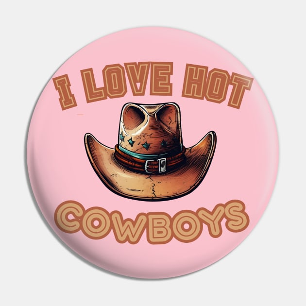 I Love Hot Cowboys Pin by FrogandFog
