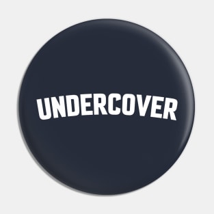 UNDERCOVER Pin