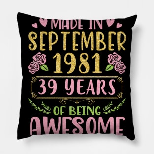 Made In September 1981 Happy Birthday To Me You Mom Sister Daughter 39 Years Of Being Awesome Pillow