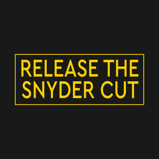 RELEASE THE SNYDER CUT - YELLOW TEXT T-Shirt