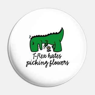 T-Rex hates picking flowers flower floral Pin