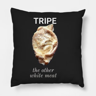Tripe: the other white meat Pillow