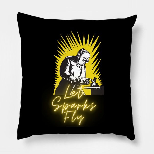 Let Sparks Fly Pillow by TorrezvilleTees