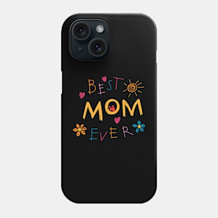 best MOM ever,mothers day,mom,mama Phone Case