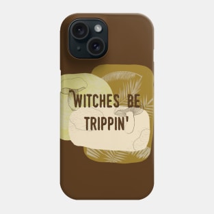 Witchy Puns - Witches Be Trippin' Phone Case