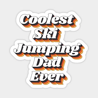 Coolest Ski Jumping Dad Ever Magnet